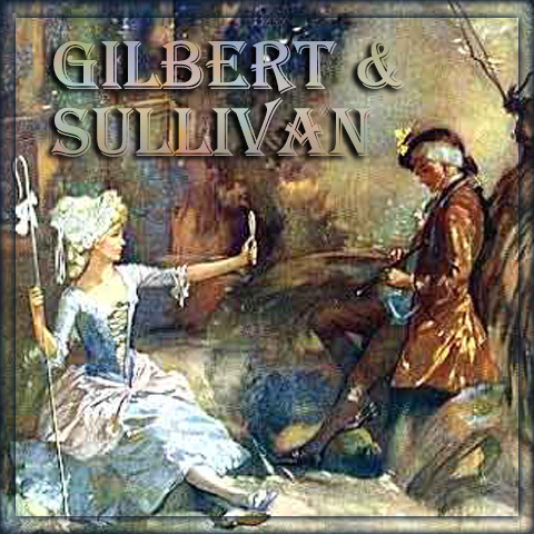 Gilbert and Sullivan Comic Operettas